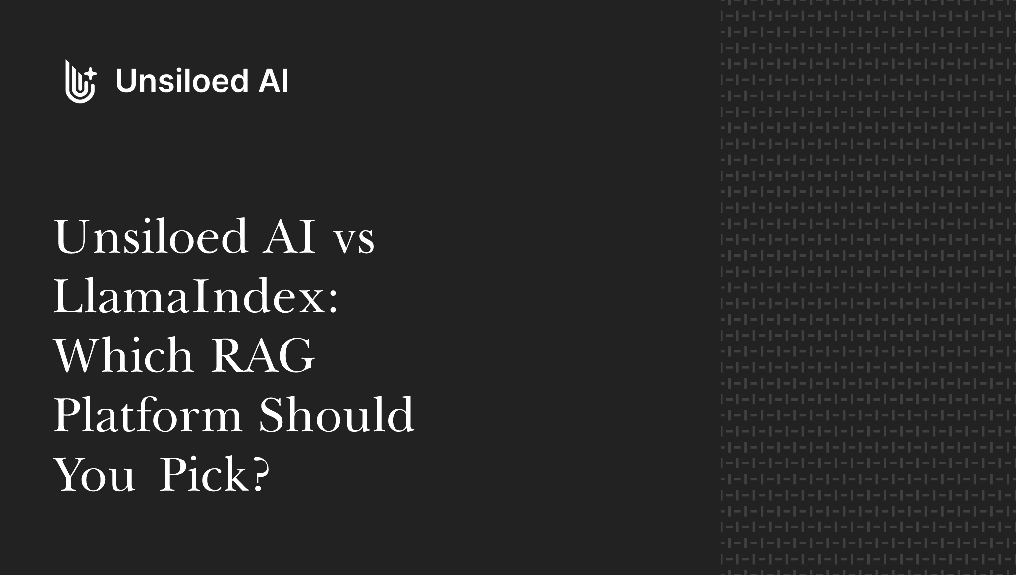 Unsiloed AI vs LlamaIndex: Which RAG Platform Should You Pick in June 2026?