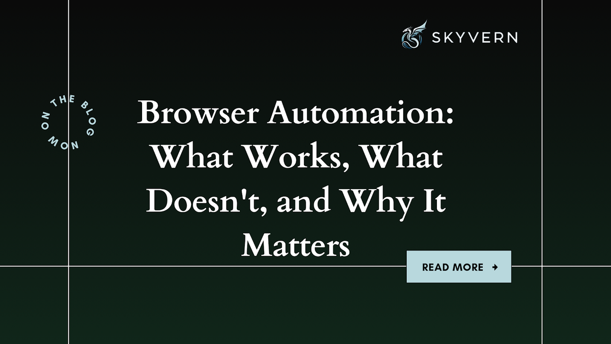 Browser Automation: What Works, What Doesn't, and Why It Matters Updated July 2026